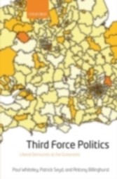 Third Force Politics Liberal Democrats at the Grassroots