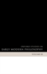 Oxford Studies in Early Modern Philosophy Volume 3