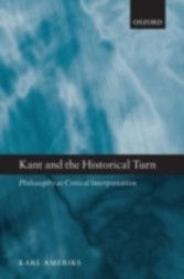 Kant and the Historical Turn Philosophy as Critical Interpretation