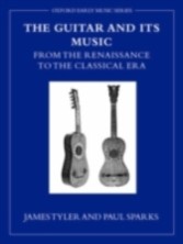 Guitar and its Music From the Renaissance to the Classical Era