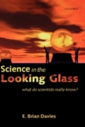 Science in the Looking Glass What Do Scientists Really Know?