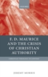 F D Maurice and the Crisis of Christian Authority