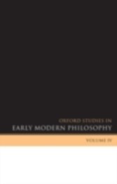 Oxford Studies in Early Modern Philosophy Volume IV