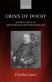 Crisis of Doubt Honest Faith in Nineteenth-Century England