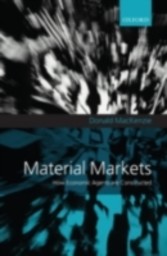 Material Markets How Economic Agents are Constructed