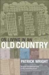 On Living in an Old Country The National Past in Contemporary Britain