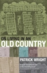 On Living in an Old Country The National Past in Contemporary Britain