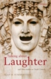 Talking about Laughter and Other Studies in Greek Comedy