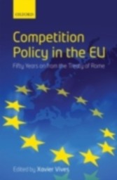 Competition Policy in the EU Fifty Years on from the Treaty of Rome