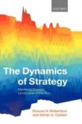 Dynamics of Strategy Mastering Strategic Landscapes of the Firm