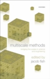 Multiscale Methods Bridging the Scales in Science and Engineering