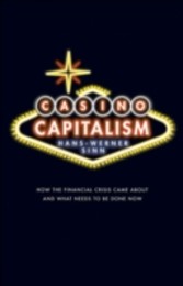 Casino Capitalism How the Financial Crisis Came About and What Needs to be Done Now