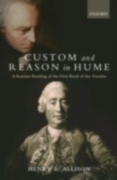 Custom and Reason in Hume A Kantian Reading of the First Book of the     Treatise