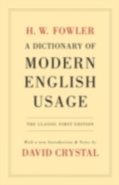 Dictionary of Modern English Usage The Classic First Edition