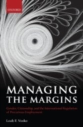 Managing the Margins Gender, Citizenship, and the International Regulation of Precarious Employment