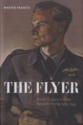 Flyer British Culture and the Royal Air Force 1939-1945