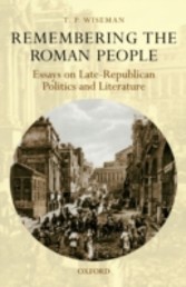 Remembering the Roman People Essays on Late-Republican Politics and Literature