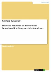 Sektorale Reformen in Indien unter besonderer Beachtung des Industriesektors