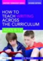 How to Teach Writing Across the Curriculum: Ages 8-14