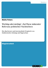 Wichtig oder nichtig? - Zur These sinkender Relevanz politischer Nachrichten