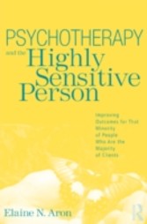 Psychotherapy and the Highly Sensitive Person