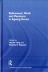 Retirement, Work and Pensions in Ageing Korea