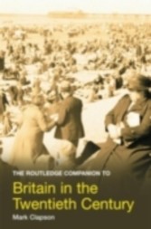 Routledge Companion to Britain in the Twentieth Century