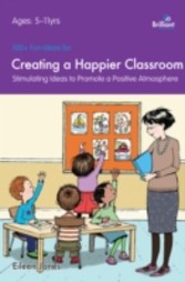 100+ Fun Ideas for Creating a Happier Classroom