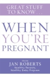 Great Stuff to Know: When You're Pregnant