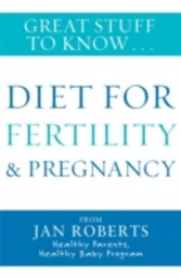 Great Stuff to Know: Diet for Fertility & Pregnancy