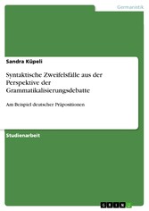 Syntaktische Zweifelsfälle aus der Perspektive der Grammatikalisierungsdebatte