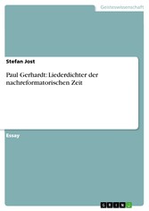 Paul Gerhardt: Liederdichter der nachreformatorischen Zeit