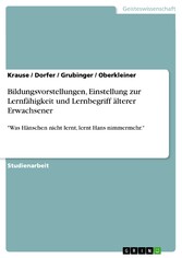 Bildungsvorstellungen, Einstellung zur Lernfähigkeit und Lernbegriff älterer Erwachsener