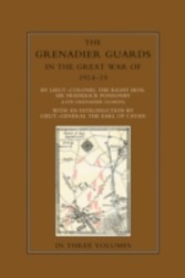 Grenadier Guards in the Great War 1914-1918 Vol 1