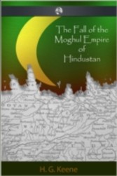 Fall of the Moghul Empire of Hindustan