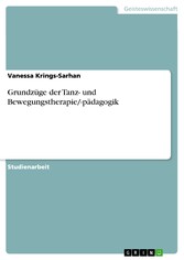 Grundzüge der Tanz- und Bewegungstherapie/-pädagogik