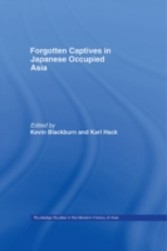 Forgotten Captives in Japanese Occupied Asia