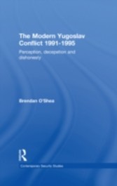 Perception and Reality in the Modern Yugoslav Conflict