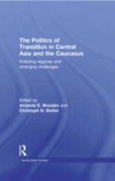 Politics of Transition in Central Asia and the Caucasus