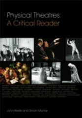 Physical Theatres: A Critical Reader