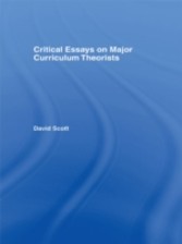 Critical Essays on Major Curriculum Theorists