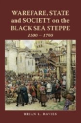 Warfare, State and Society on the Black Sea Steppe, 1500-1700