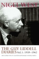 Guy Liddell Diaries, Volume 1: 1939-1942