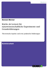 Küche als Lernort für naturwissenschaftliche Experimente und Grunderfahrungen