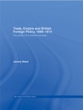 Trade, Empire and British Foreign Policy, 1689-1815