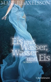 Eis und Wasser, Wasser und Eis