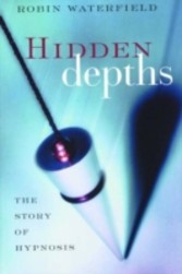 Hidden Depths: The Story of Hypnosis