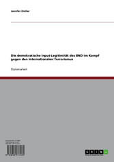 Die demokratische Input-Legitimität des BND im Kampf gegen den internationalen Terrorismus