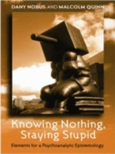 Knowing Nothing, Staying Stupid