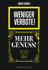 Weniger Verbote! Mehr Genuss